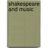 Shakespeare And Music door Edward W. Naylor