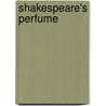 Shakespeare's Perfume door Richard Halpern