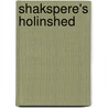 Shakspere's Holinshed by Walter George Boswell-Stone