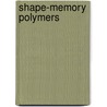 Shape-Memory Polymers door Onbekend