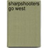 Sharpshooters Go West