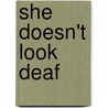 She Doesn't Look Deaf door Corinne Cheatham