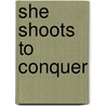 She Shoots to Conquer door Dorothy Cannell