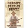 Sheriff Charley Brown door Charles Harris Walker