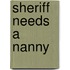 Sheriff Needs A Nanny