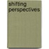 Shifting Perspectives