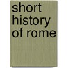 Short History of Rome door Frank Frost Abbott