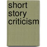 Short Story Criticism door Onbekend