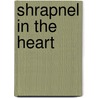 Shrapnel in the Heart door Laura Palmer