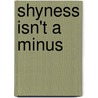 Shyness Isn't a Minus door J.S. Jackson