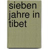 Sieben Jahre in Tibet by Heinrich Harrer