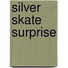 Silver Skate Surprise by Linda Chapman