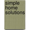Simple Home Solutions by Martha Stewart Living Mag