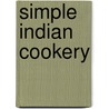 Simple Indian Cookery by Madhur Jaffrey