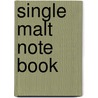 Single Malt Note Book door Walter Schobert