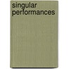 Singular Performances by Michael Syrotinski