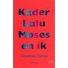 Kader Lulu Moses en ik by N. Marbe