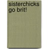 Sisterchicks Go Brit! door Robin Jones Gunn