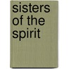 Sisters Of The Spirit by William L. Andrews
