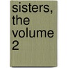 Sisters, The Volume 2 by Georg Ebers