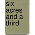 Six Acres And A Third