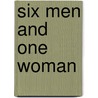 Six Men And One Woman door Peter Carvell