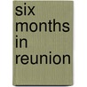 Six Months In Reunion by Patrick Beaton