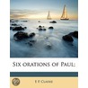 Six Orations Of Paul; door E.P. Clarke