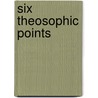 Six Theosophic Points door Jacob Bohme