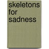 Skeletons For Sadness door Ewen Southby-Tailyour