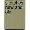 Sketches, New And Old by Mark Swain