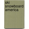 Ski Snowboard America by Charlie Leocha