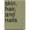 Skin, Hair, and Nails by Magnus Lindberg