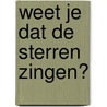 Weet je dat de sterren zingen?
