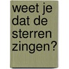 Weet je dat de sterren zingen? door E. Joob