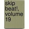 Skip Beat!, Volume 19 by Yoshiki Nakamura