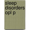 Sleep Disorders Opl P door Sue Wilson