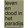 Leven en dood in het paradijs