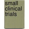 Small Clinical Trials door Suzanne T. Ildstad