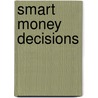 Smart Money Decisions door Max H. Bazerman