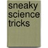 Sneaky Science Tricks