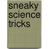 Sneaky Science Tricks door Cy Tymony