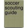 Soccer Scouting Guide door Joe Bertuzzi
