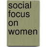 Social Focus On Women door Central Statistical Office