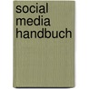 Social Media Handbuch door Onbekend