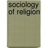 Sociology of Religion door William A. Mirola