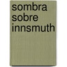 Sombra Sobre Innsmuth door Howard Phillips Lovecraft