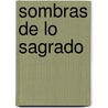 Sombras de Lo Sagrado door Frances Vaughan