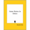 Some Points In Ethics by Alexander Bain