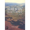 Somebody Else's Money by Warren Elofson